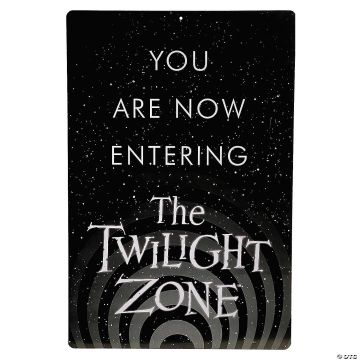 The Twilight Zone™ You Are Now Entering The Twilight Zone Metal Sign